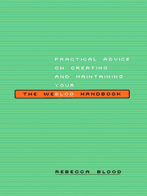 Title details for The Weblog Handbook by Rebecca Blood - Available